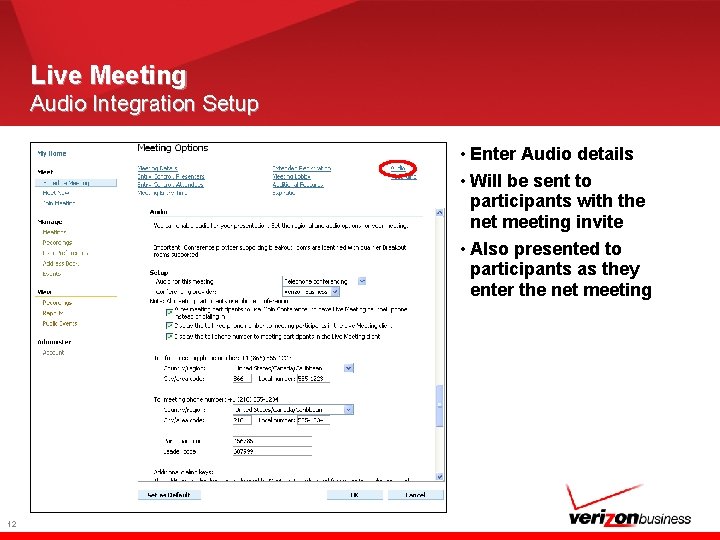 Live Meeting Audio Integration Setup • Enter Audio details • Will be sent to