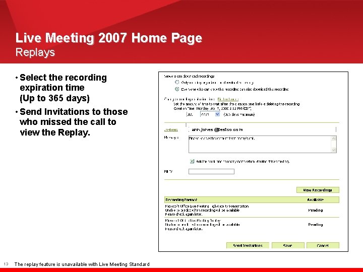 Live Meeting 2007 Home Page Replays • Select the recording expiration time (Up to