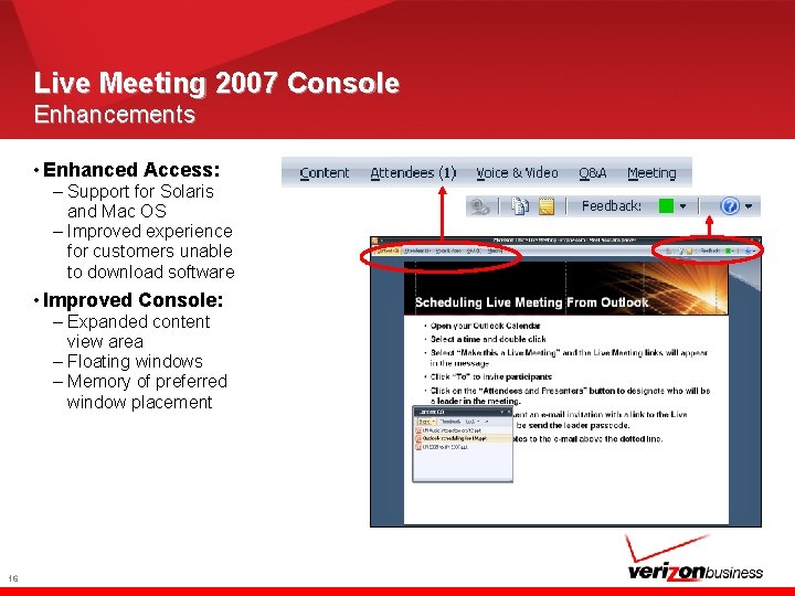 Live Meeting 2007 Console Enhancements • Enhanced Access: – Support for Solaris and Mac