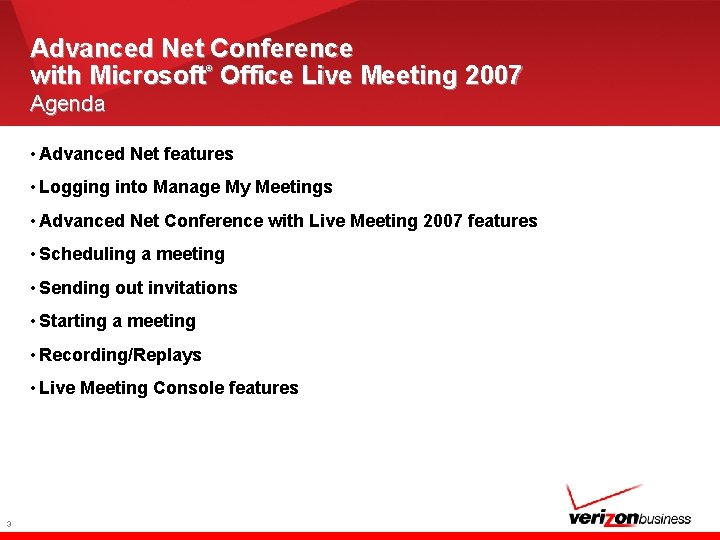 Advanced Net Conference with Microsoft Office Live Meeting 2007 ® Agenda • Advanced Net