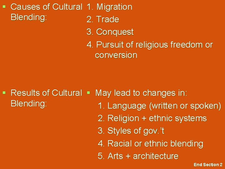 § Causes of Cultural 1. Migration Blending: 2. Trade 3. Conquest 4. Pursuit of