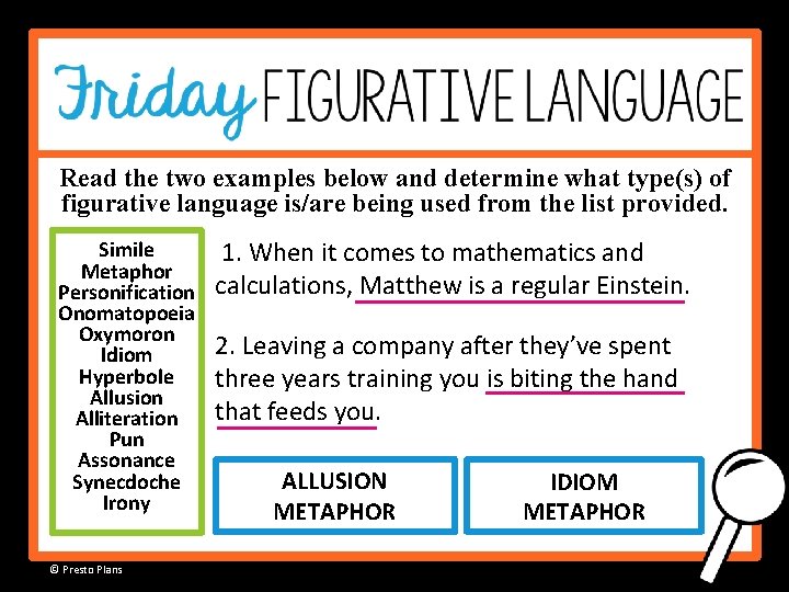 Read the two examples below and determine what type(s) of figurative language is/are being Read the two examples below and determine what type(s) of figurative language is/are being