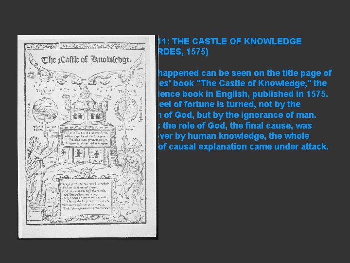 SLIDE 11: THE CASTLE OF KNOWLEDGE (RECORDES, 1575) What happened can be seen on