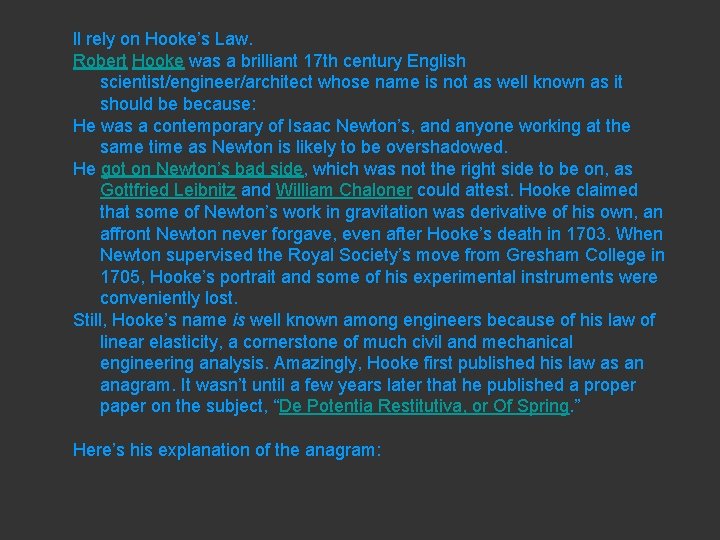 ll rely on Hooke’s Law. Robert Hooke was a brilliant 17 th century English