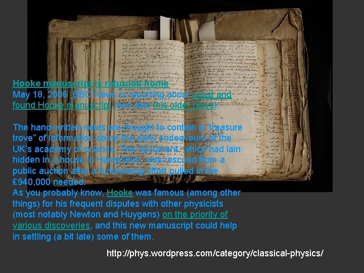 Hooke manuscript is returned home May 18, 2006 BBC News is reporting about a