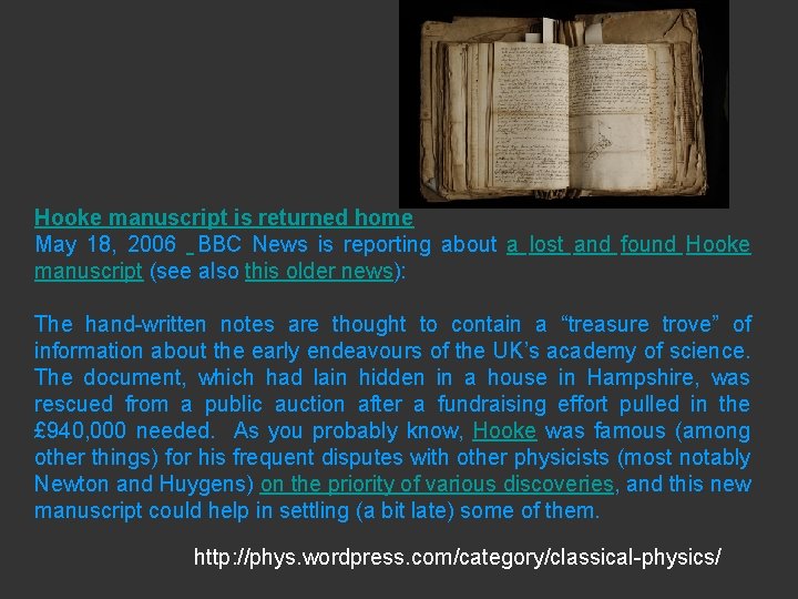 Hooke manuscript is returned home May 18, 2006 BBC News is reporting about a