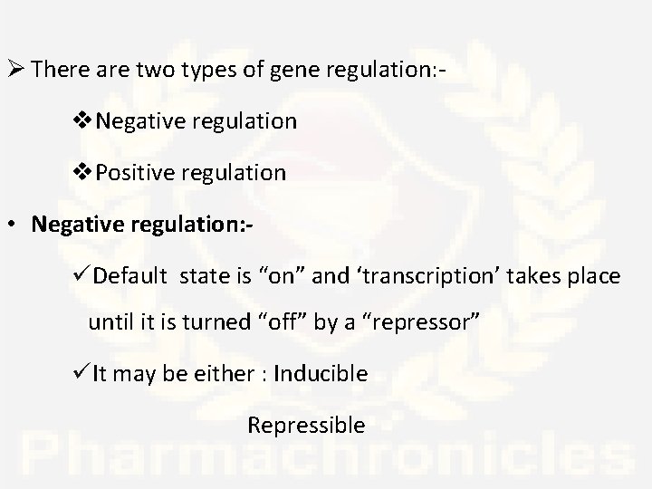 Ø There are two types of gene regulation: v. Negative regulation v. Positive regulation