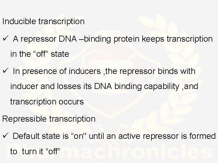 Inducible transcription ü A repressor DNA –binding protein keeps transcription in the “off” state