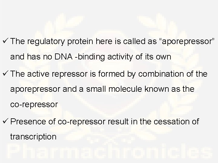 ü The regulatory protein here is called as “aporepressor” and has no DNA -binding