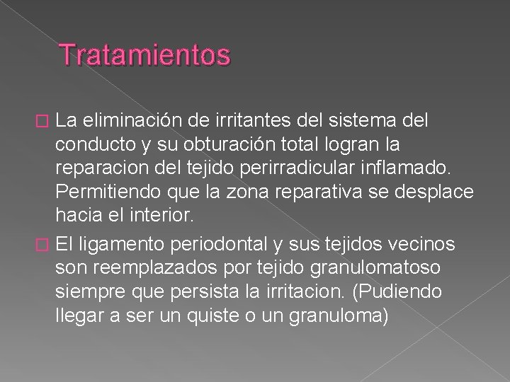 Tratamientos La eliminación de irritantes del sistema del conducto y su obturación total logran