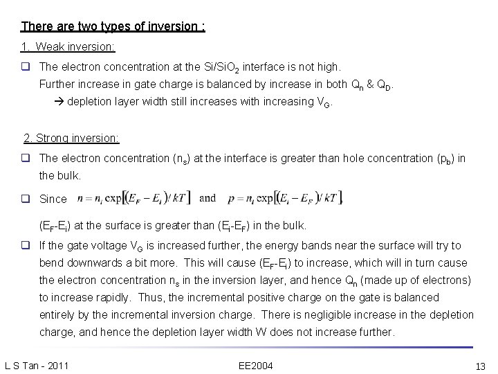 There are two types of inversion : 1. Weak inversion: q The electron concentration