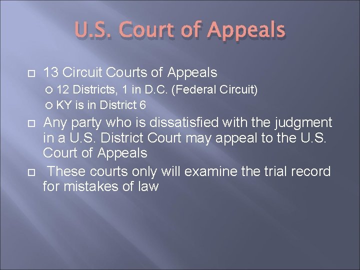 U. S. Court of Appeals 13 Circuit Courts of Appeals 12 Districts, 1 in