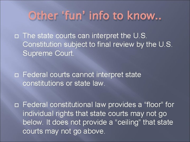 Other ‘fun’ info to know. . The state courts can interpret the U. S.
