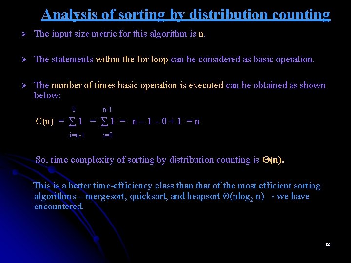 Analysis of sorting by distribution counting Ø The input size metric for this algorithm