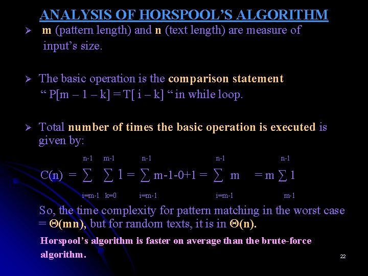 ANALYSIS OF HORSPOOL’S ALGORITHM Ø m (pattern length) and n (text length) are measure