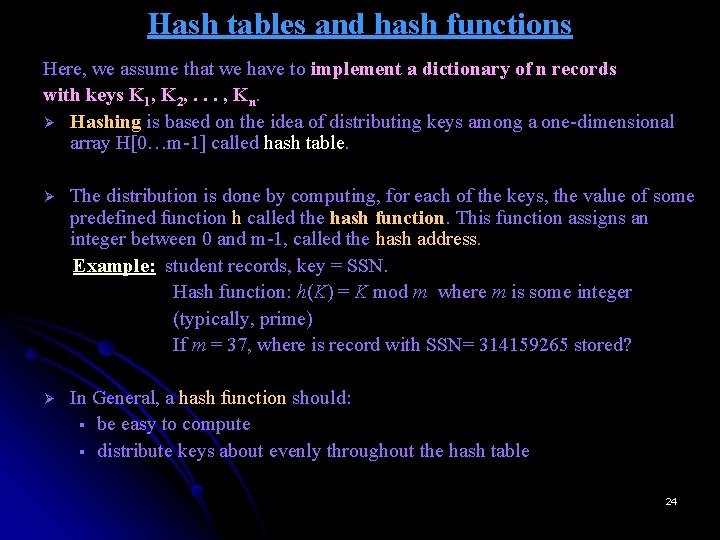 Hash tables and hash functions Here, we assume that we have to implement a
