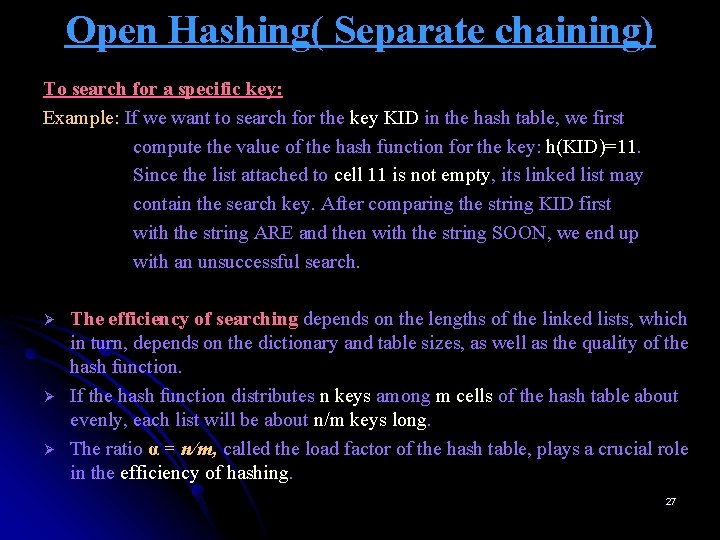 Open Hashing( Separate chaining) To search for a specific key: Example: If we want