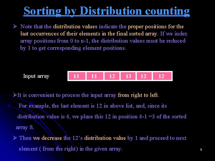 Sorting by Distribution counting Ø Note that the distribution values indicate the proper positions