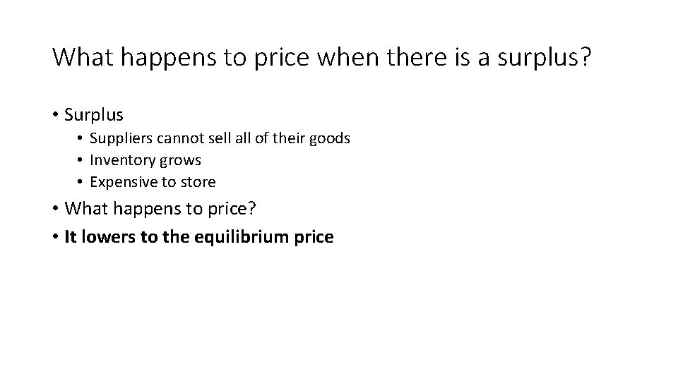 What happens to price when there is a surplus? • Surplus • Suppliers cannot What happens to price when there is a surplus? • Surplus • Suppliers cannot