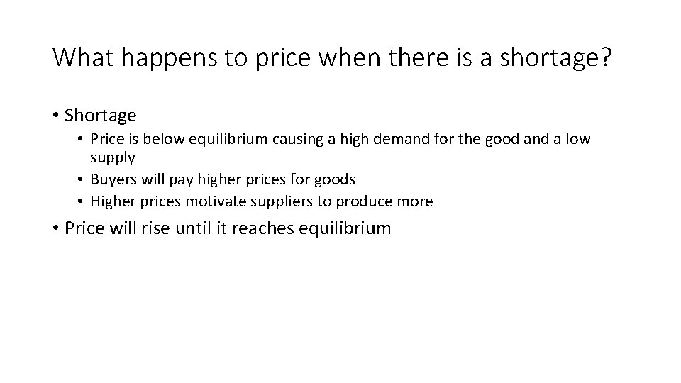 What happens to price when there is a shortage? • Shortage • Price is What happens to price when there is a shortage? • Shortage • Price is
