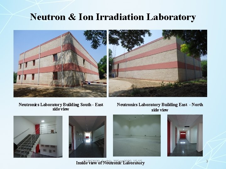 Neutron & Ion Irradiation Laboratory Neutronics Laboratory Building South - East side view Neutronics