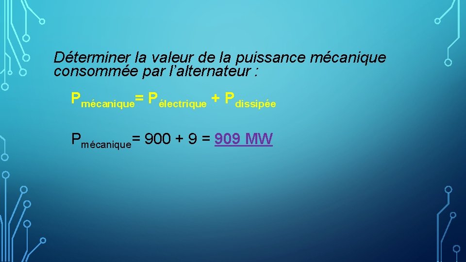 Déterminer la valeur de la puissance mécanique consommée par l’alternateur : Pmécanique= Pélectrique +