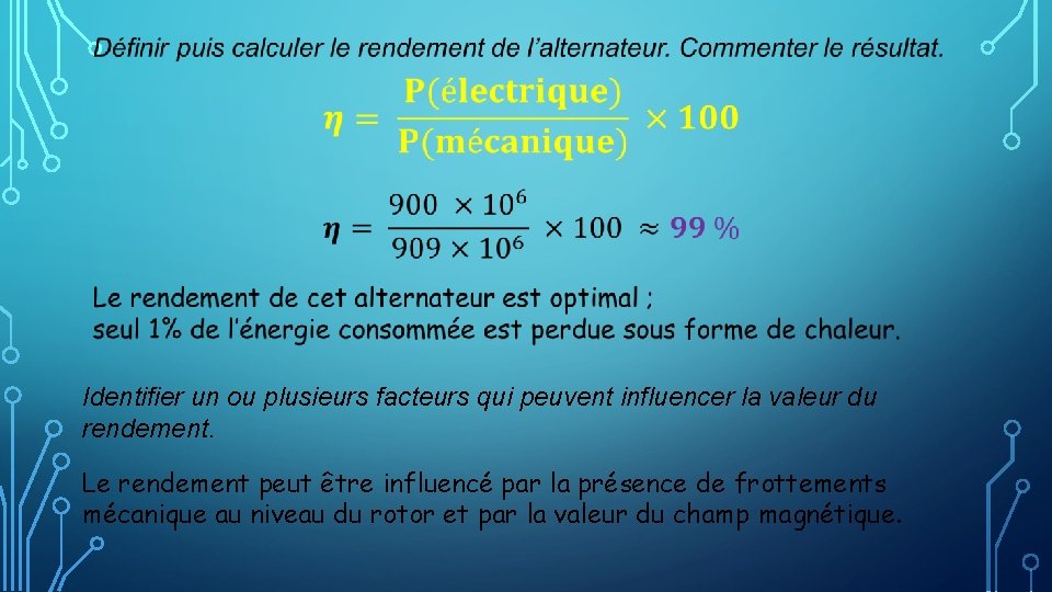 Identifier un ou plusieurs facteurs qui peuvent influencer la valeur du rendement. Le rendement