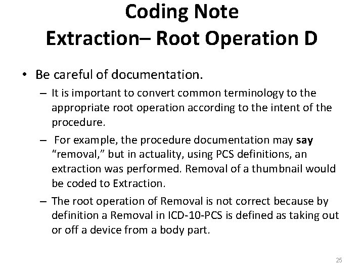Coding Note Extraction– Root Operation D • Be careful of documentation. – It is