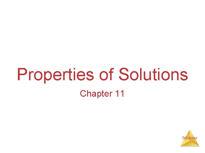 Properties of Solutions Chapter 11 Solutions 