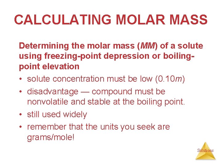 CALCULATING MOLAR MASS Determining the molar mass (MM) of a solute using freezing-point depression