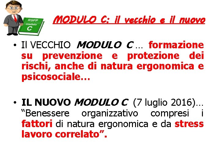 MODULO C: il vecchio e il nuovo • Il VECCHIO MODULO C … formazione