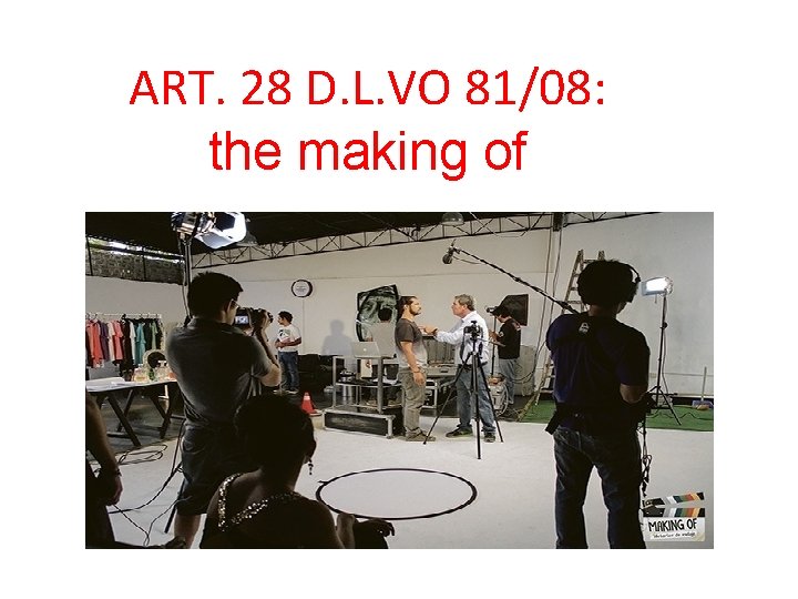 ART. 28 D. L. VO 81/08: the making of 