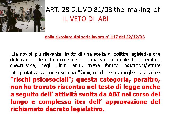 ART. 28 D. L. VO 81/08 the making of IL VETO DI ABI dalla