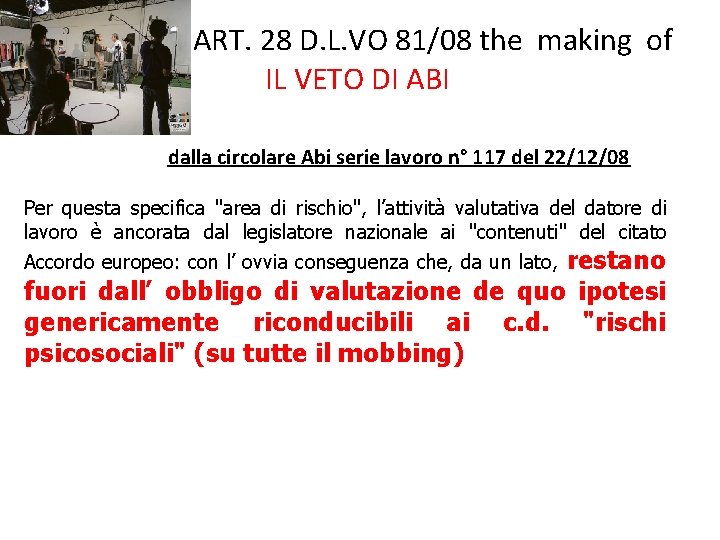 ART. 28 D. L. VO 81/08 the making of IL VETO DI ABI dalla