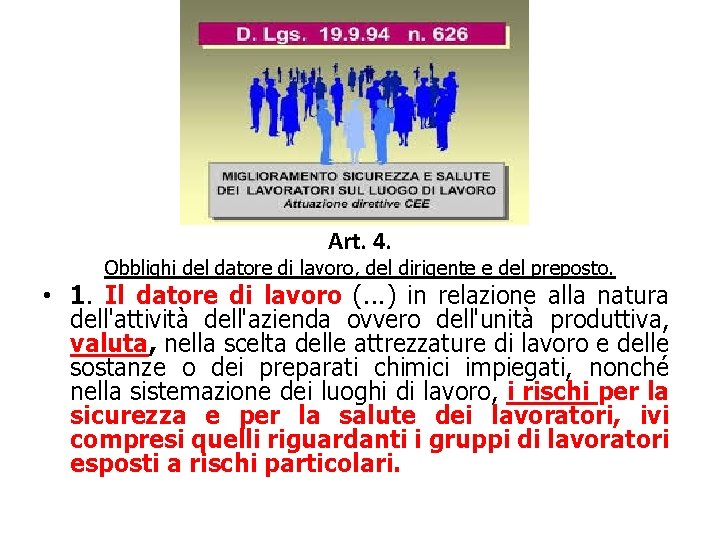 Art. 4. Obblighi del datore di lavoro, del dirigente e del preposto. • 1.