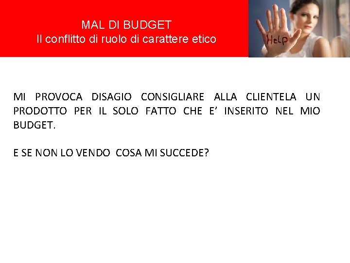 MAL DI BUDGET Il conflitto di ruolo di carattere etico MI PROVOCA DISAGIO CONSIGLIARE