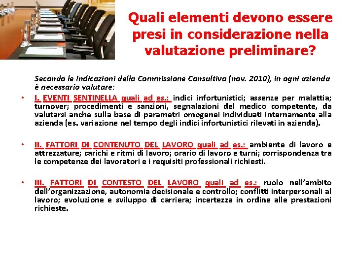 Quali elementi devono essere presi in considerazione nella valutazione preliminare? • Secondo le Indicazioni