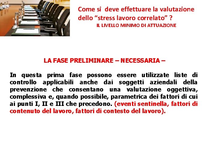 Come si deve effettuare la valutazione dello “stress lavoro correlato” ? IL LIVELLO MINIMO