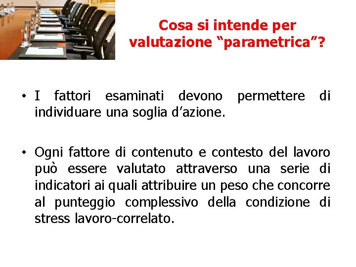 Cosa si intende per valutazione “parametrica”? • I fattori esaminati devono permettere individuare una