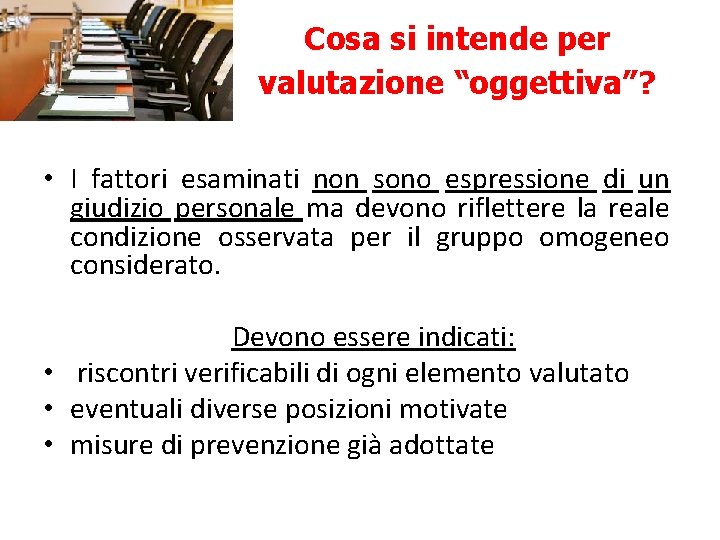 Cosa si intende per valutazione “oggettiva”? • I fattori esaminati non sono espressione di