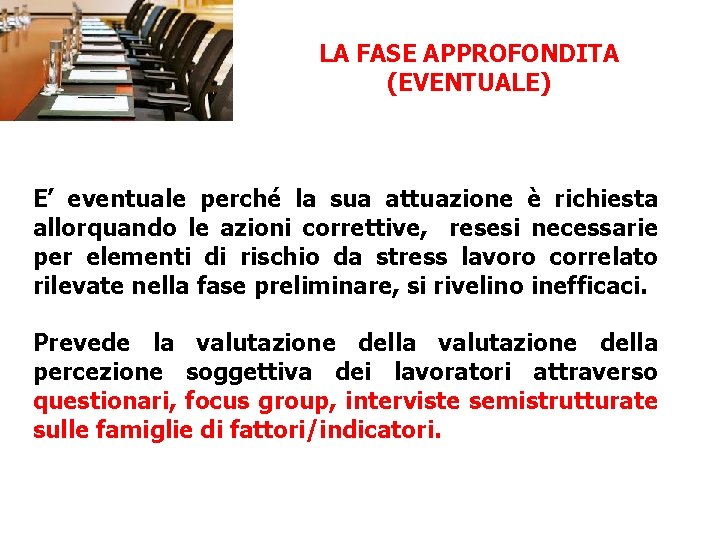 LA FASE APPROFONDITA (EVENTUALE) E’ eventuale perché la sua attuazione è richiesta allorquando le