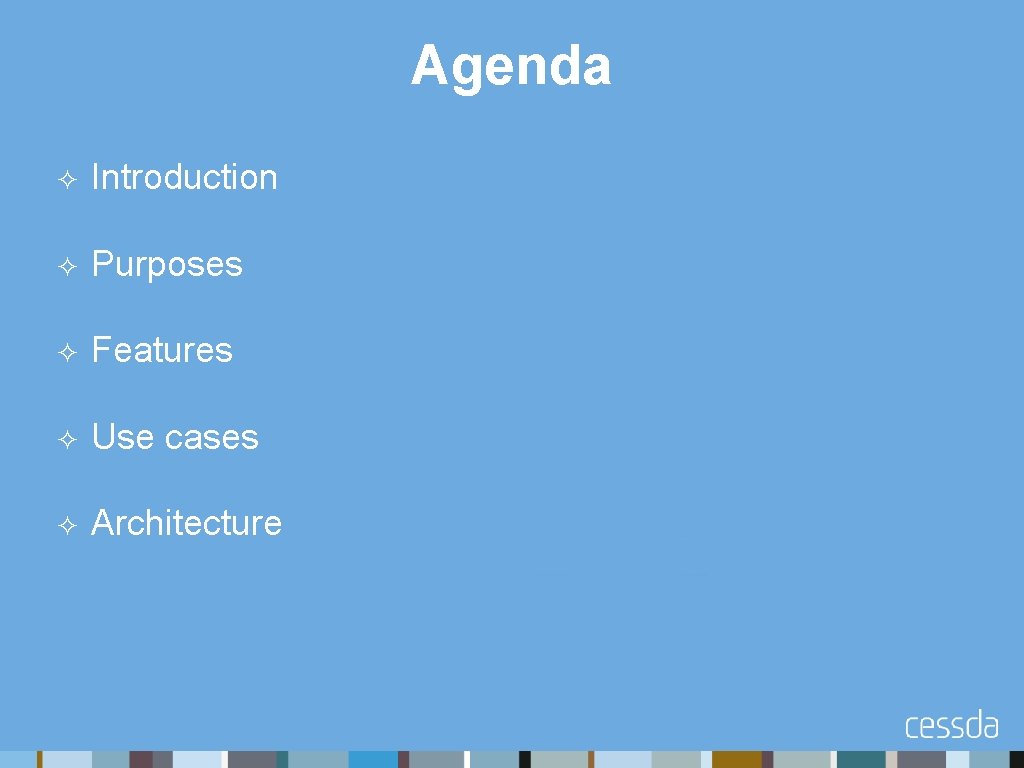 Agenda ² Introduction ² Purposes ² Features ² Use cases ² Architecture 