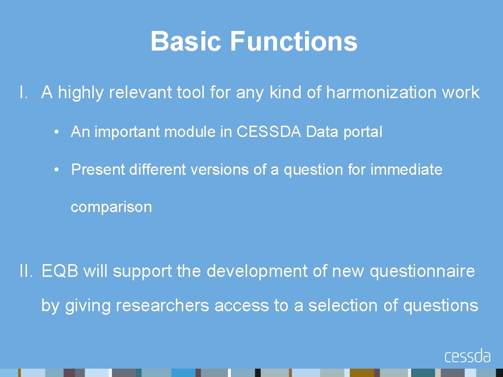 Basic Functions I. A highly relevant tool for any kind of harmonization work •
