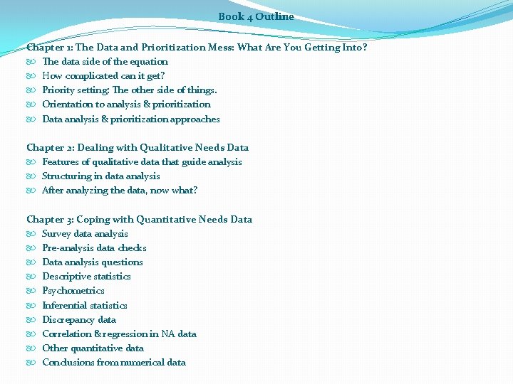 Book 4 Outline Chapter 1: The Data and Prioritization Mess: What Are You Getting