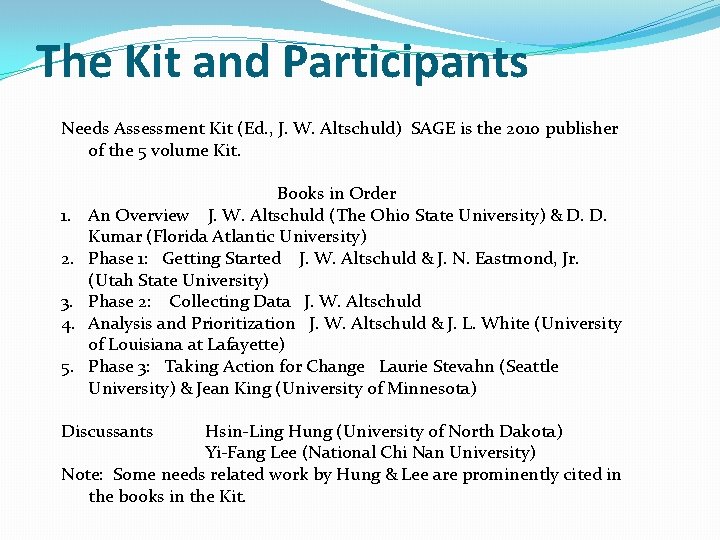 The Kit and Participants Needs Assessment Kit (Ed. , J. W. Altschuld) SAGE is