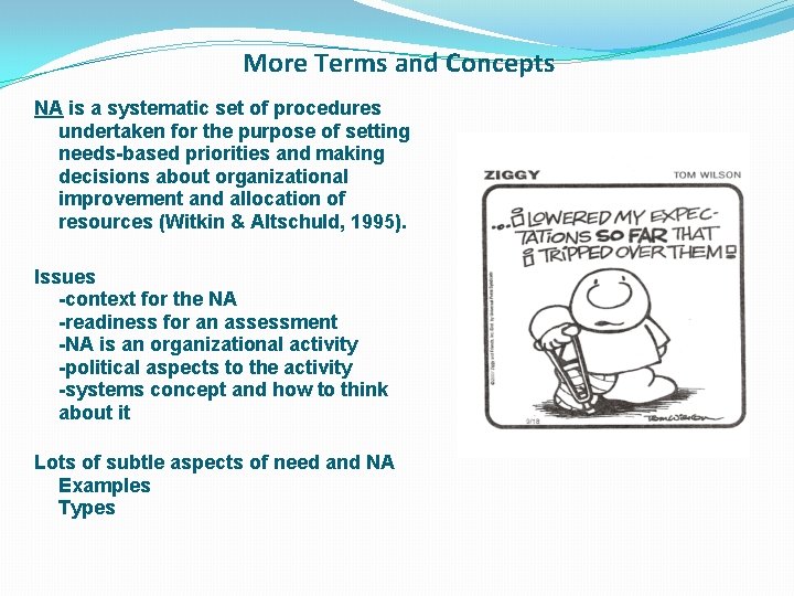 More Terms and Concepts NA is a systematic set of procedures undertaken for the