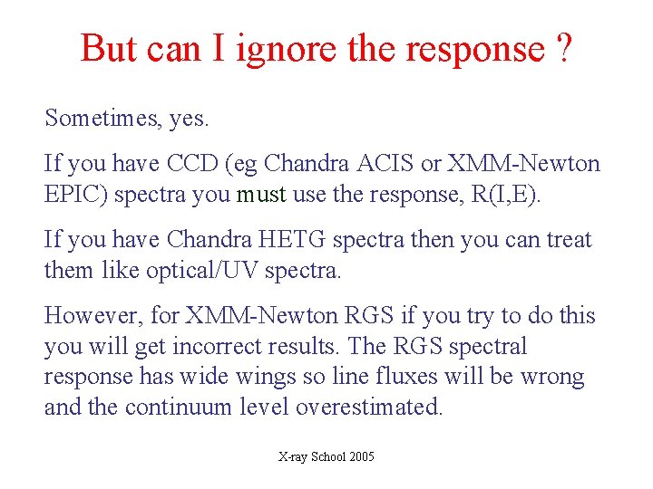 But can I ignore the response ? Sometimes, yes. If you have CCD (eg