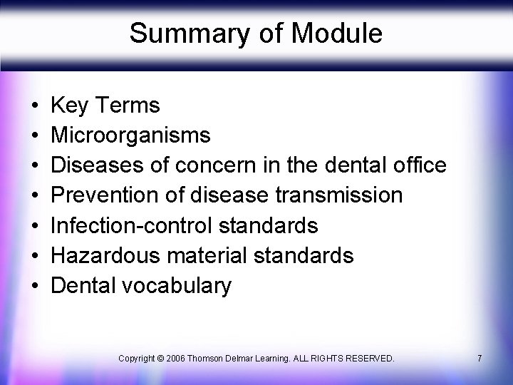 Summary of Module • • Key Terms Microorganisms Diseases of concern in the dental