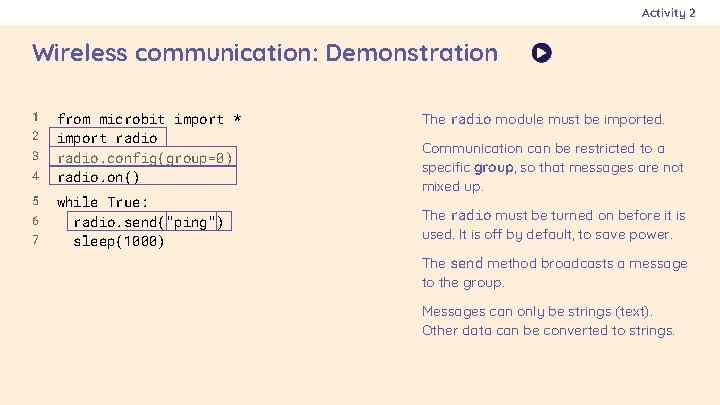 Activity 2 Wireless communication: Demonstration 1 2 3 4 5 6 7 from microbit