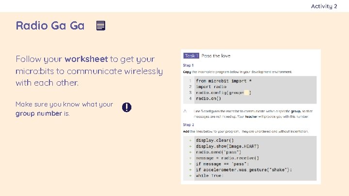 Activity 2 Radio Ga Ga Follow your worksheet to get your micro: bits to